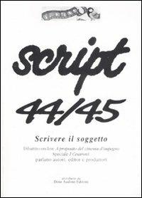 Script vol. 44-45: Scrivere il soggetto. - copertina