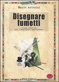 Disegnare fumetti - Mauro Antonini - copertina