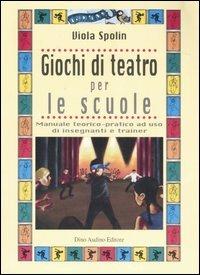 Giochi di teatro per le scuole - Viola Spolin - copertina