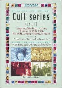 Cult series. Vol. 1: I Simpson-Twin Peaks-X-Files-ER Medici in prima linea-Ally McBeal-Buffy l'ammazzavampiri. - copertina