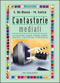 Cantastorie mediali - Emiliana De Blasio,Michele Sorice - copertina