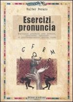 Esercizi di pronuncia. Manuale pratico per attori, insegnanti, speakers e professionisti della voce