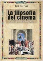 La filosofia del cinema. Dalle teorie del cinema del primo Novecento all'estetica del cinema dei nostri giorni