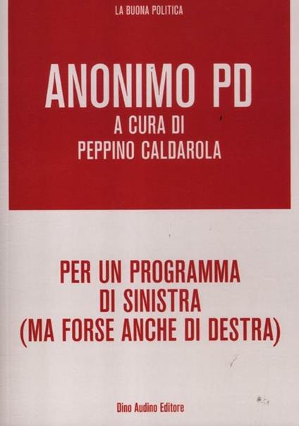 Per un programma di sinistra (ma forse anche di destra) - Anonimo PD - copertina