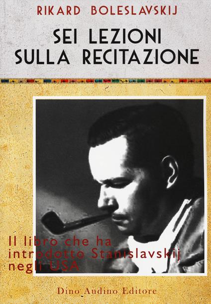 Sei lezioni sulla recitazione - Rikard Boleslavskij - copertina