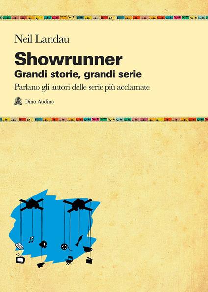 Showrunner. Grandi storie, grandi serie - Neil Landau - copertina