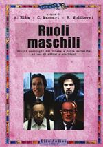 Ruoli maschili. Grandi monologhi del cinema e della serialità ad uso di attori e scrittori