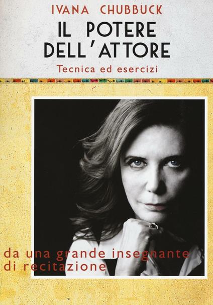 Il potere dell'attore. Tecnica ed esercizi - Ivana Chubbuck - copertina