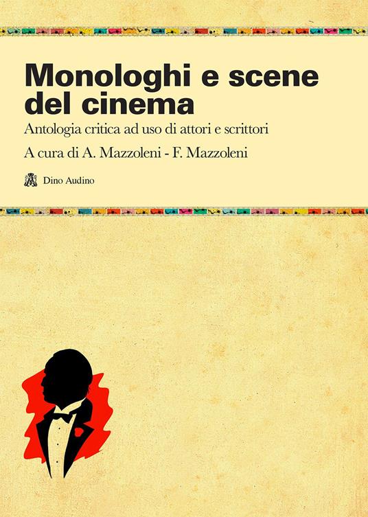 Monologhi e scene del cinema. Antologia critica ad uso di attori e scrittori - copertina