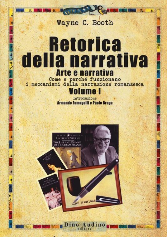 Retorica della narrativa. Vol. 1: Arte e narrativa. Come e perché funzionano i meccanismi della narrazione romanzesca - Wayne C. Booth - copertina