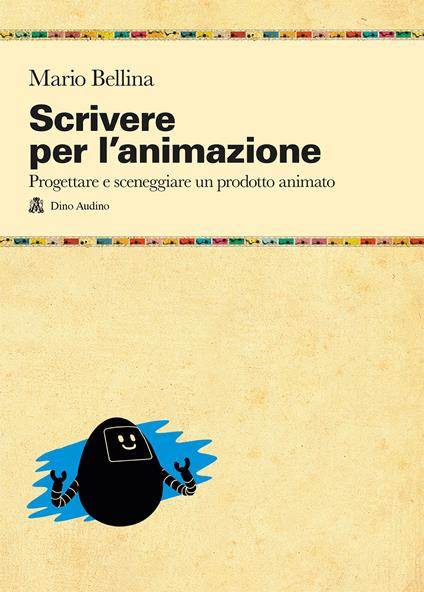 Scrivere per l'animazione - Mario Bellina - copertina