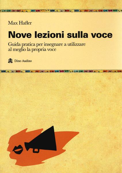 Nove lezioni sulla voce. Guida pratica per insegnare a utilizzare al meglio la propria voce - Max Hafler - copertina