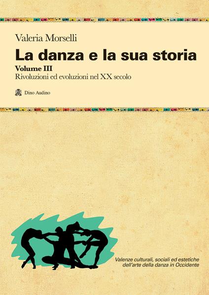  danza e la sua storia. Valenze culturali, sociali ed estetiche dell'arte della danza in Occidente