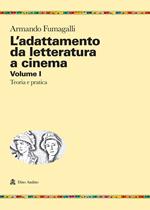 L'adattamento da letteratura a cinema. Vol. 1: Teoria e pratica