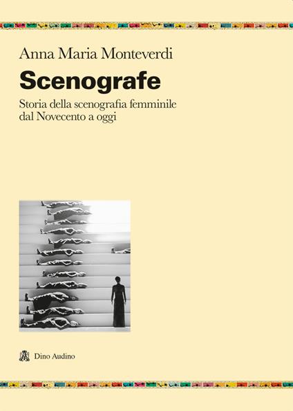 Scenografe. Storia della scenografia femminile dal Novecento a oggi - Anna Maria Monteverdi - copertina