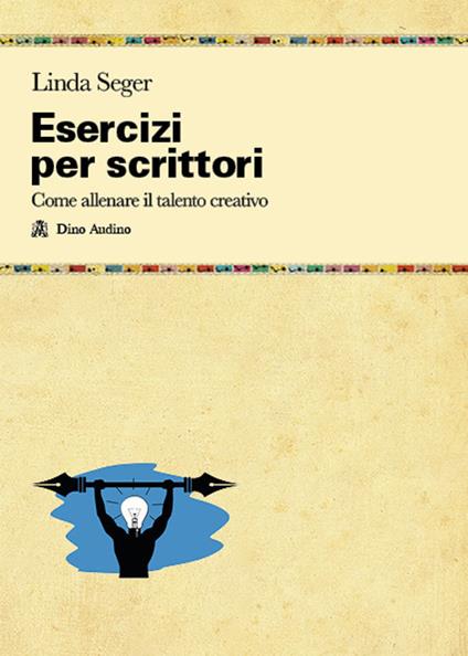 Esercizi per scrittori. Come allenare il talento creativo - Linda Seger - copertina