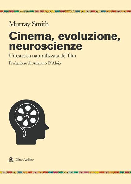 Cinema, evoluzione, neuroscienze. Un'estetica naturalizzata del film - Murray Smith - copertina