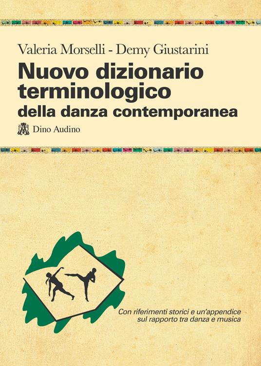 Nuovo dizionario terminologico della danza contemporanea - Valeria Morselli,Demy Giustarini - copertina