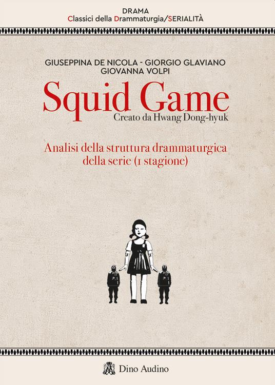 Squid game. Creato da Hwang Dong-hyuk. Analisi della struttura drammaturgica della serie (1ª stagione) - Giorgio Glaviano,Giuseppina De Nicola,Giovanna Volpi - copertina