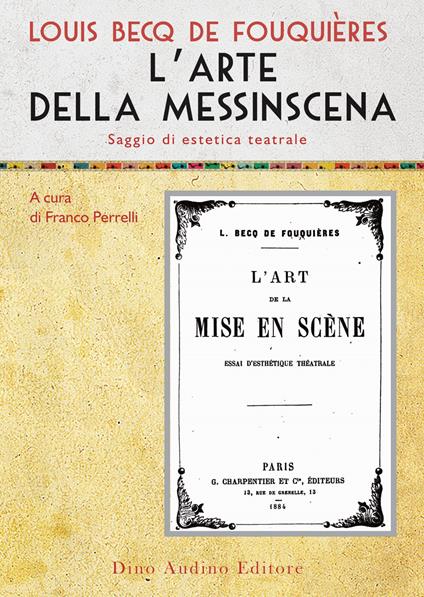 L'arte della messinscena. Saggio di estetica teatrale - Louis Becq de Fouquières - copertina