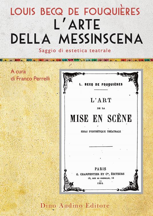 L'arte della messinscena. Saggio di estetica teatrale - Louis Becq de Fouquières - copertina