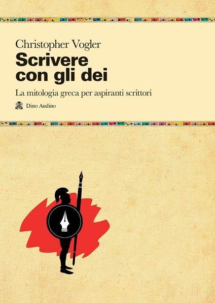 Scrivere con gli dei. La mitologia greca per aspiranti scrittori - Christopher Vogler - copertina