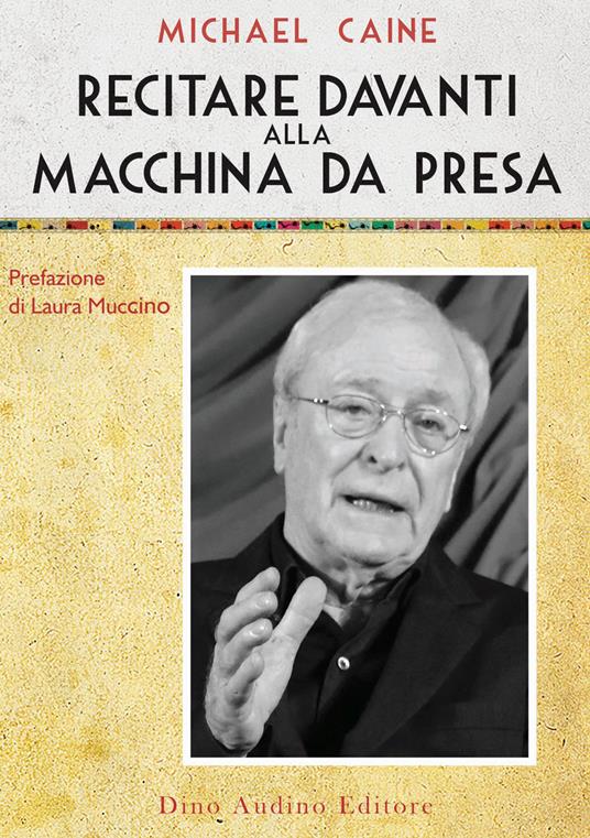 Recitare davanti alla macchina da presa - Michael Caine - copertina