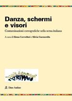 Danza, schermi e visori. Contaminazioni coreografiche