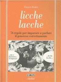 Licche lacche. 76 regole per imparare a parlare il genovese - Franco Bampi - copertina