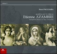 Etienne Azambre. Un pittore per la religione - Enzo Pagliara - copertina