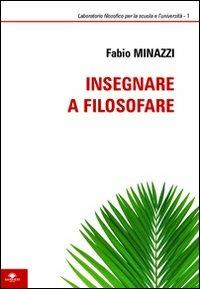Insegnare a filosofare - Fabio Minazzi - copertina