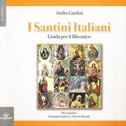 I santini italiani. Guida per il filiconico. Ediz. illustrata - Attilio Gardini - copertina