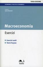 Macroeconomia. Esercizi. Esercizi svolti. Temi d'esame