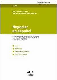 Negociar en espanol. Comunication, gramatica y cultura en lengua espanola - Mar Gillaranz Lapena,M. Cristina Bordonaba Zabalza - copertina