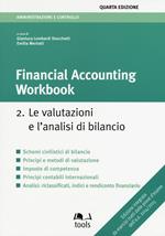 Financial accounting workbook. Vol. 2: Le valutazioni e l'analisi di bilancio.