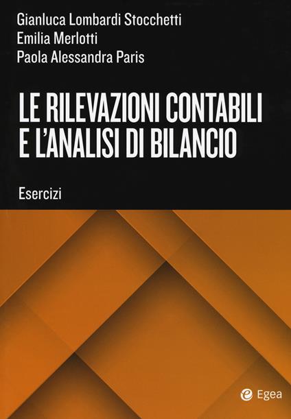 Le rilevazioni contabili e l'analisi di bilancio - Gianluca Lombardi Stocchetti,Emilia Merlotti,Paola Alessandra Paris - copertina