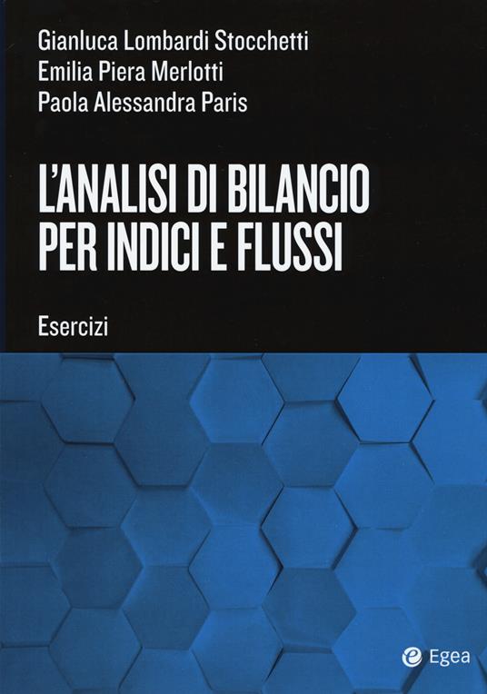 L'analisi di bilancio per indici e flussi - Gianluca Lombardi Stocchetti,Emilia Piera Merlotti,Paola Alessandra Paris - copertina