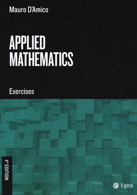 Applied mathematics. Exercises - Mauro D'Amico - copertina
