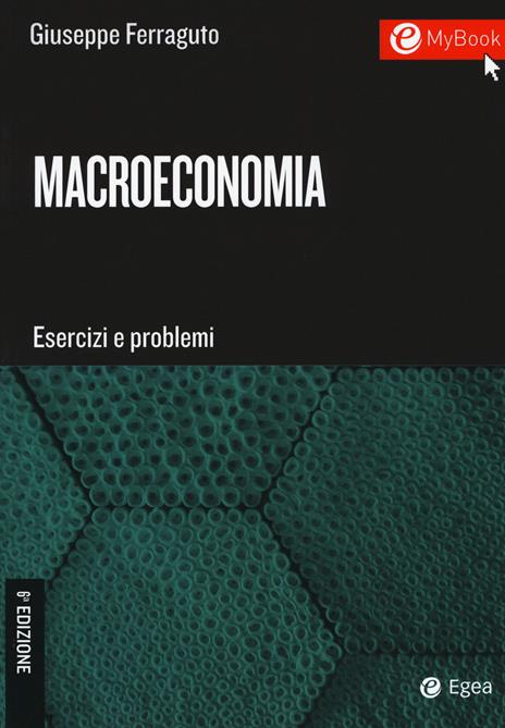 Macroeconomia. Esercizi e problemi. Con Contenuto digitale per download e accesso on line - Giuseppe Ferraguto - copertina