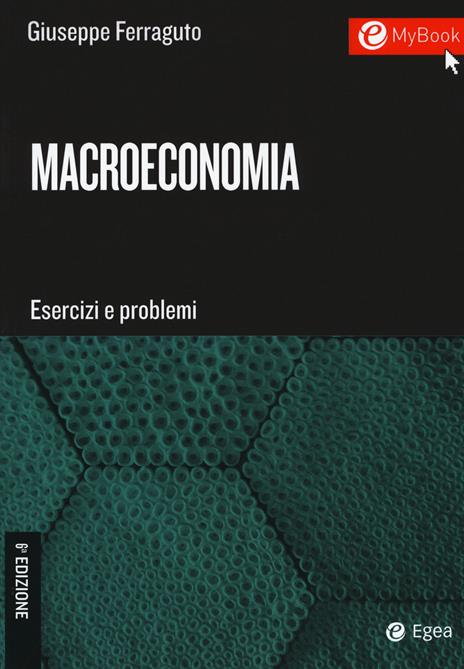 Macroeconomia. Esercizi e problemi. Con Contenuto digitale per download e accesso online - Giuseppe Ferraguto - copertina