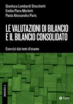 Le valutazioni di bilancio e il bilancio consolidato. Esercizi dai temi d'esame