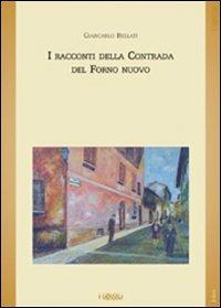 I racconti della Contrada del Forno nuovo - Giancarlo Bellati - copertina