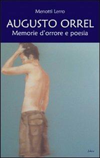 Augusto Orrel. Memorie d'orrore e di poesia - Menotti Lerro - copertina