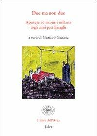 Due ma non due. Aperture ed incontri nell'arte degli anni del post Basaglia - copertina