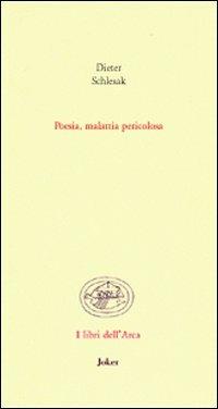 Poesia, malattia pericolosa - Dieter Schlesak - copertina