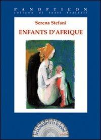 Enfants d'Afrique. Ediz. italiana e francese - Serena Stefani - copertina