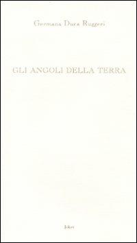 Gli angoli della terra - Germana Duca Ruggeri - copertina