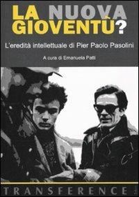 La nuova gioventù? L'eredità intellettuale di Pier Paolo Pasolini - copertina