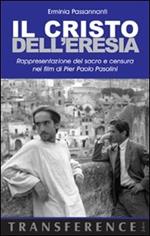 Il Cristo dell'eresia. Rappresentazione del sacro e censura nei film di Pier Paolo Pasolini