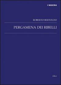 Pergamena dei ribelli - Roberto Bertoldo - copertina
